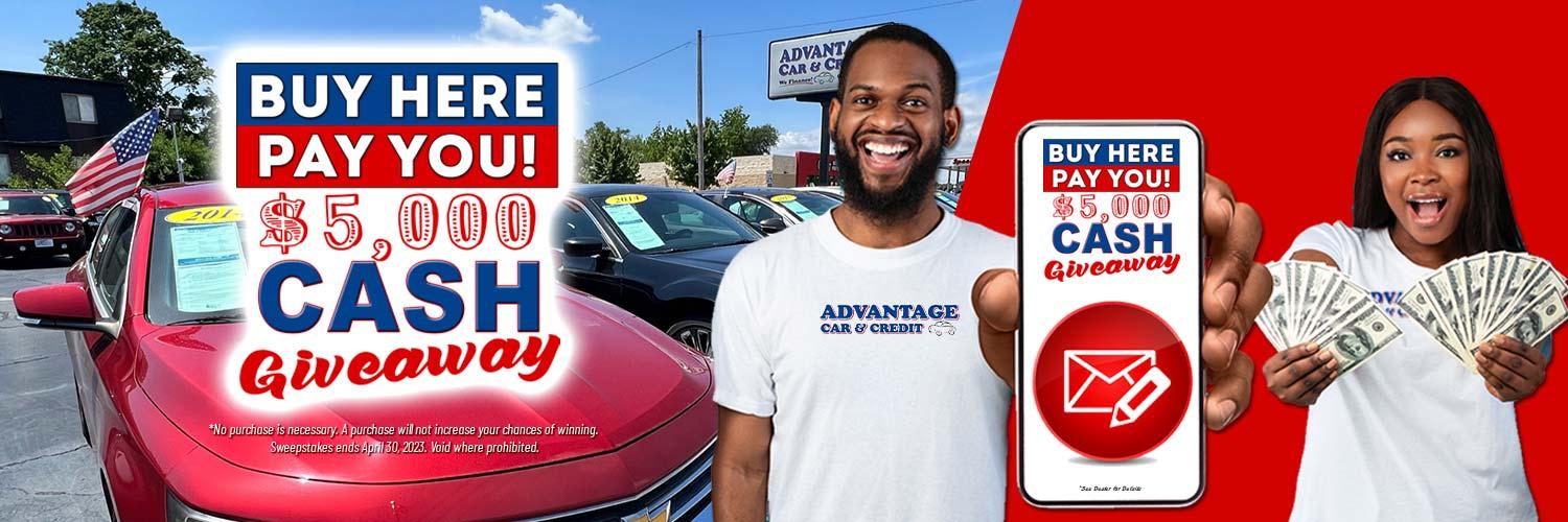 Advantage Car and Credit - Buy Here Pay You, 5000 dollar cash giveaway*